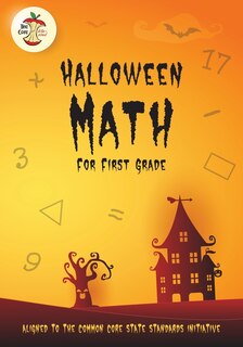 Front cover_Halloween Math For First Grade Aligned To The Common Core State Standards Initiative