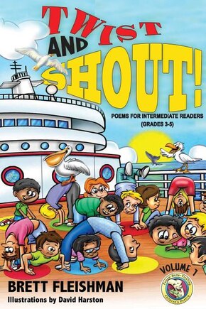 Twist and Shout!: Poems for Intermediate Readers (Grades 3-5), Volume 1