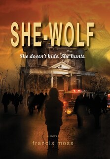 She-Wolf: She Doesn't Hide. She Hunts.