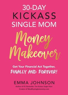 Front cover_30-Day Kickass Single Mom Money Makeover