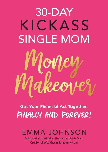 Front cover_30-Day Kickass Single Mom Money Makeover