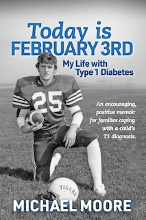 Couverture_Today is February 3rd My Life with Type 1 Diabetes