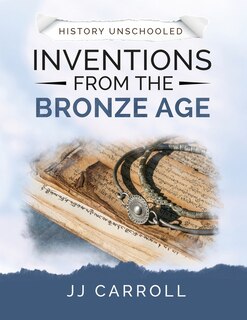 Front cover_Inventions From the Bronze Age