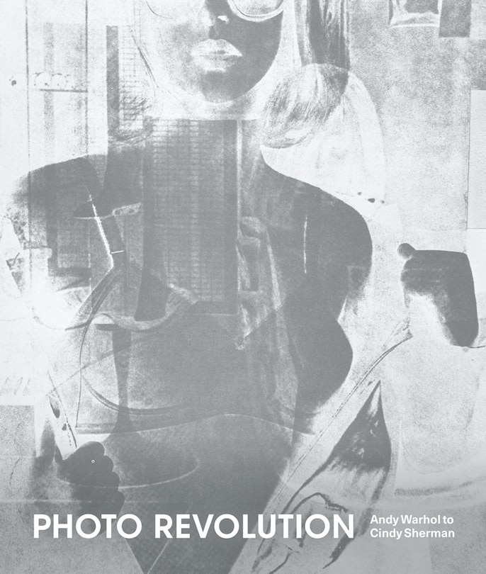 Couverture_Photo Revolution: Andy Warhol To Cindy Sherman