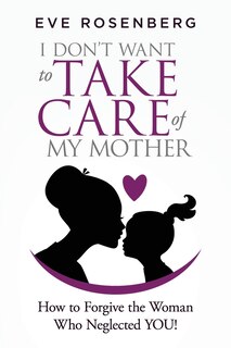 Front cover_I don't want to take care of my mother