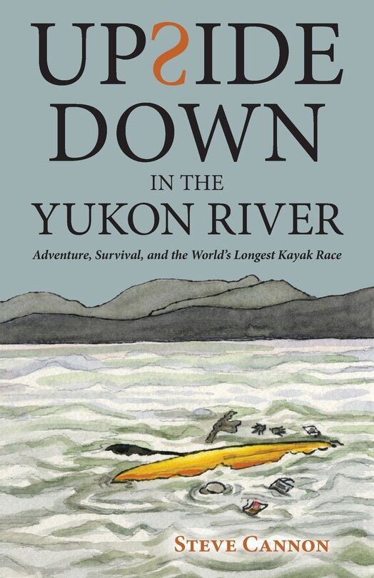 Front cover_Upside Down in the Yukon River