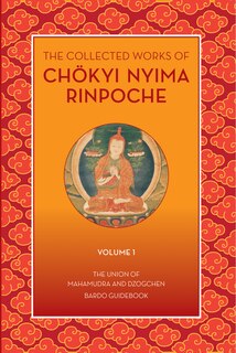 Couverture_The Collected Works Of Chokyi Nyima Rinpoche Volume I