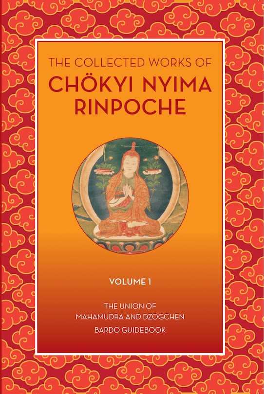 Couverture_The Collected Works Of Chokyi Nyima Rinpoche Volume I