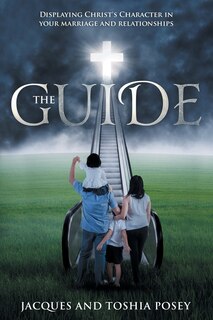 Front cover_The Guide, Displaying Christ's Character In Your Marriage and Relationships
