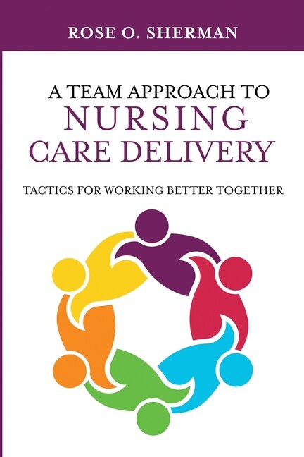 Front cover_A Team Approach to Nursing Care Delivery