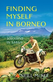 Finding Myself in Borneo: Sojourns in Sabah image number 0