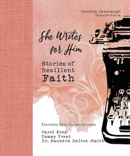 She Writes for Him: Stories of Resilient Faith