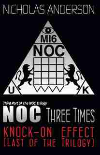 NOC Three Times: Knock-On Effect (Last of the Trilogy) by Nicholas Anderson
