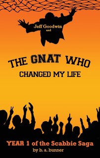 Front cover_Jeff Goodwin and The Gnat Who Changed My Life
