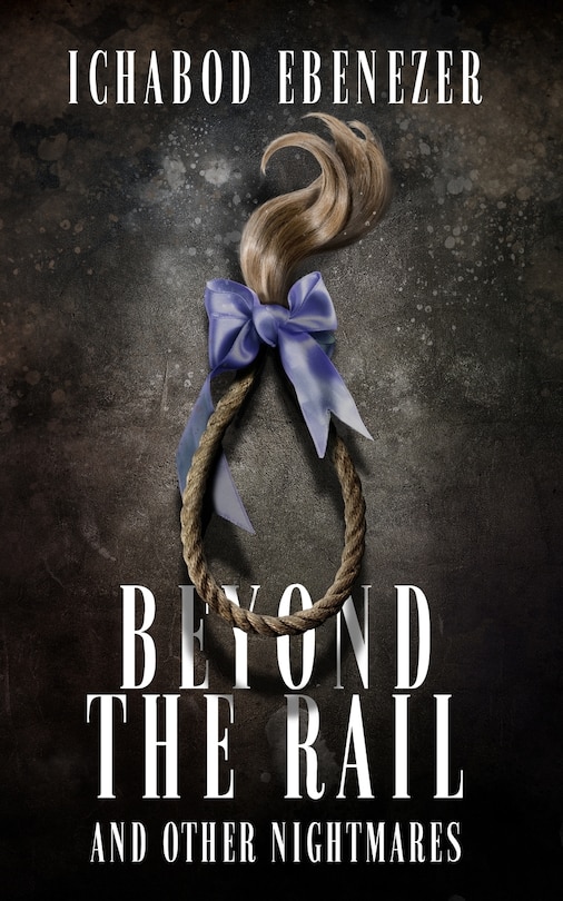 Front cover_Beyond the Rail and Other Nightmares