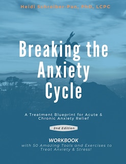 Front cover_Breaking the Anxiety Cycle - A Treatment Blueprint for Acute & Chronic Anxiety Relief