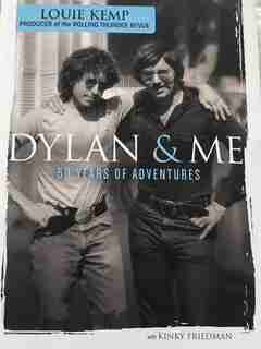 Dylan And Me: 50 Years Of Adventure by Louie Kemp