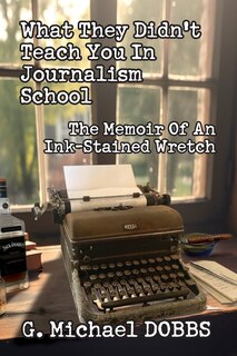 Couverture_What They Didn't Teach You in Journalism School