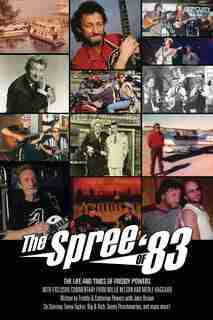 The Spree Of '83: The Life And Times Of Freddy Powers, W Exclusive Commentary From Willie Nelson And Merle Haggard by Jake Brown