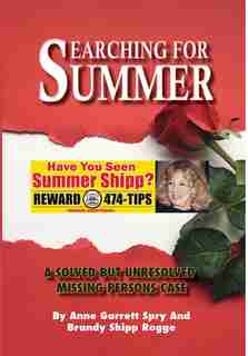 Searching for Summer: A Solved But Unresolved Missing Persons Case by Anne Garrett Spry