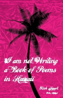 Couverture_I Am Not Writing a Book of Poems in Hawaii