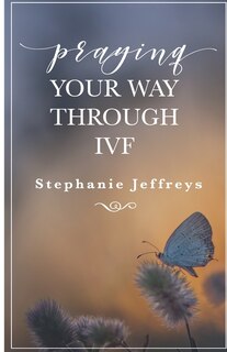 Front cover_Praying your way through IVF