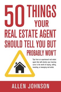 50 Things Your Real Estate Agent Should Tell You But Probably Won't