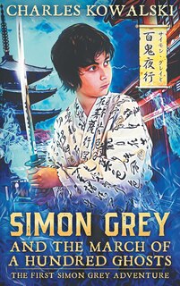 Front cover_Simon Grey and the March of a Hundred Ghosts