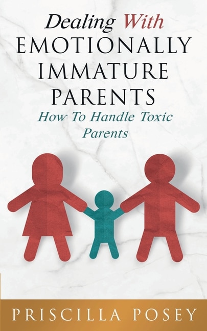 Couverture_Dealing With Emotionally Immature Parents