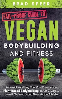 Couverture_Fail-Proof Guide to Vegan Bodybuilding and Fitness