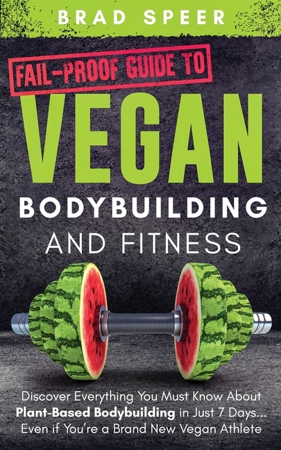 Couverture_Fail-Proof Guide to Vegan Bodybuilding and Fitness