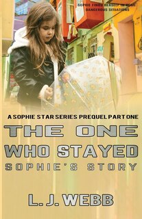 Front cover_The One Who Stayed Sophie's Story