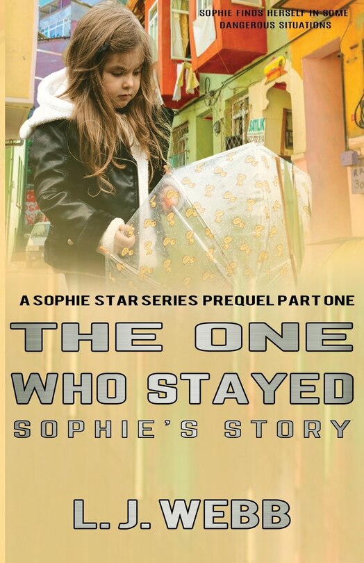 Front cover_The One Who Stayed Sophie's Story