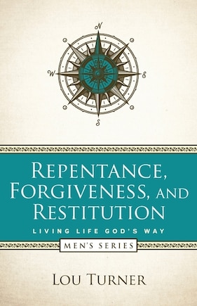 Repentance, Forgiveness, and Restitution