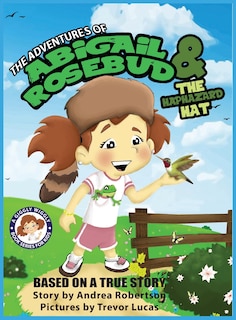 Front cover_The Adventures of Abigail Rosebud and the Haphazard Hat
