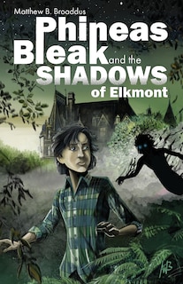Couverture_Phineas Bleak and the Shadows of Elkmont