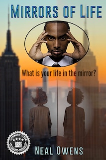 Mirrors Of Life: What Is Your Life In The Mirror?