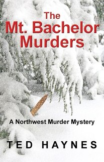 Front cover_The Mt. Bachelor Murders