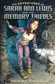 Front cover_The Adventures Of Sarah Ann Lewis And The Memory Thieves