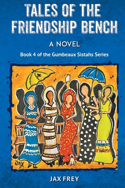 Couverture_Tales of the Friendship Bench, Book 4 of the Gumbeaux Sistahs Novels