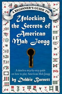 Couverture_Unlocking the Secrets of American Mah Jongg