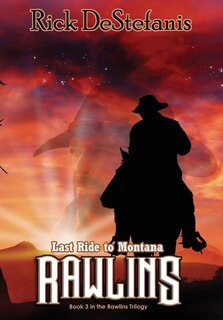 Front cover_Rawlins, Last Ride to Montana