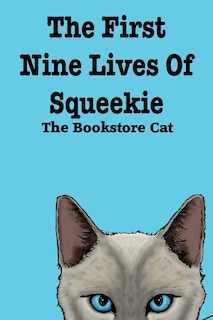 Front cover_The First Nine Lives of Squeekie the Bookstore Cat
