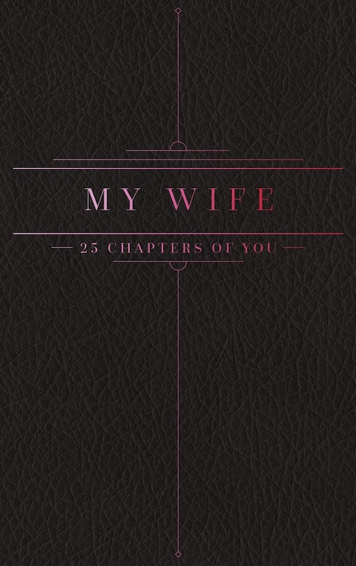 25 Chapters Of You: My Wife