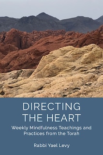 Directing the Heart: Weekly Mindfulness Teachings and Practices from the Torah