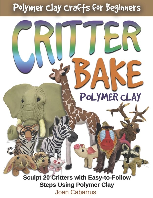 CRITTER BAKE Polymer Clay: Sculpt 20 Critters with Easy-to-Follow Steps Using Polymer Clay