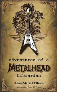 Front cover_Adventures of a Metalhead Librarian