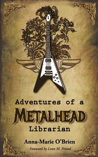 Front cover_Adventures of a Metalhead Librarian
