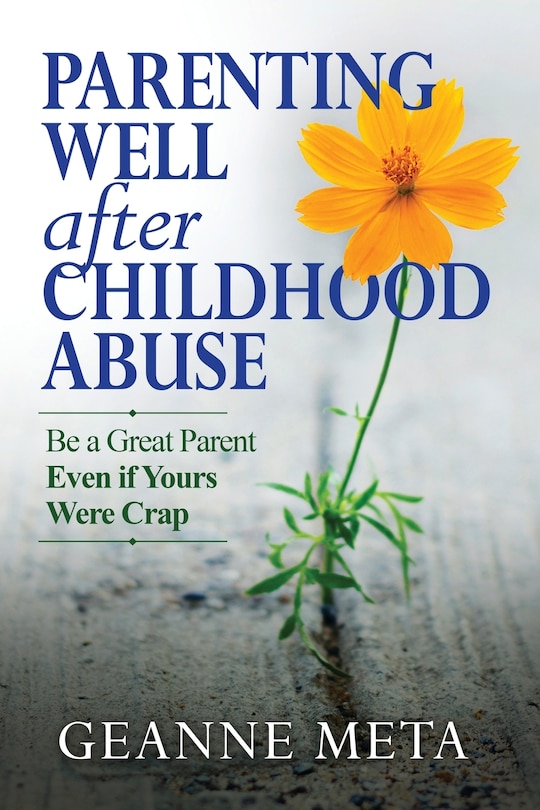 Front cover_Parenting Well After Childhood Abuse