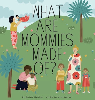 Front cover_What Are Mommies Made Of?